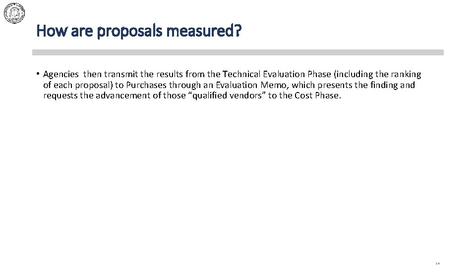 How are proposals measured? • Agencies then transmit the results from the Technical Evaluation