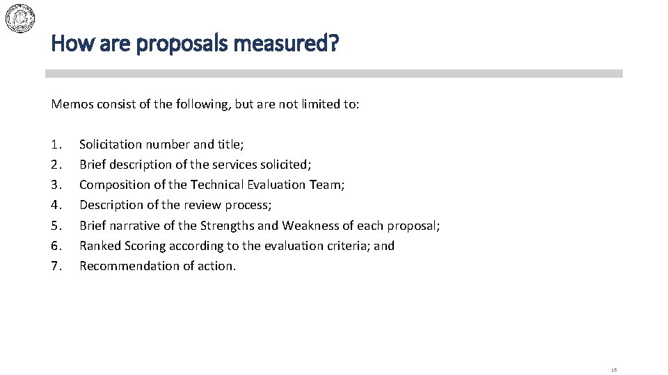 How are proposals measured? Memos consist of the following, but are not limited to: