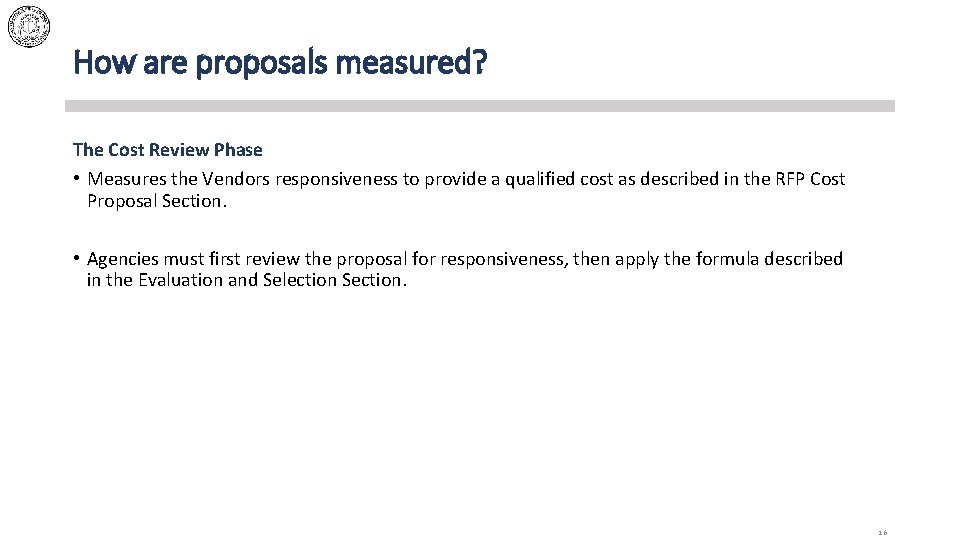 How are proposals measured? The Cost Review Phase • Measures the Vendors responsiveness to