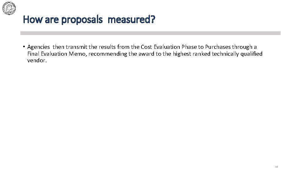 How are proposals measured? • Agencies then transmit the results from the Cost Evaluation