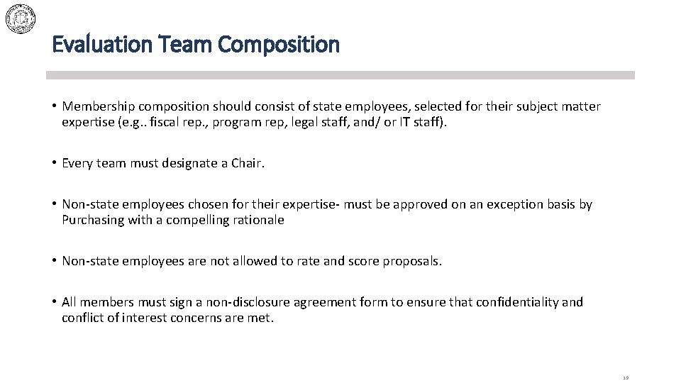 Evaluation Team Composition • Membership composition should consist of state employees, selected for their