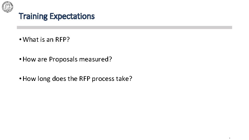 Training Expectations • What is an RFP? • How are Proposals measured? • How