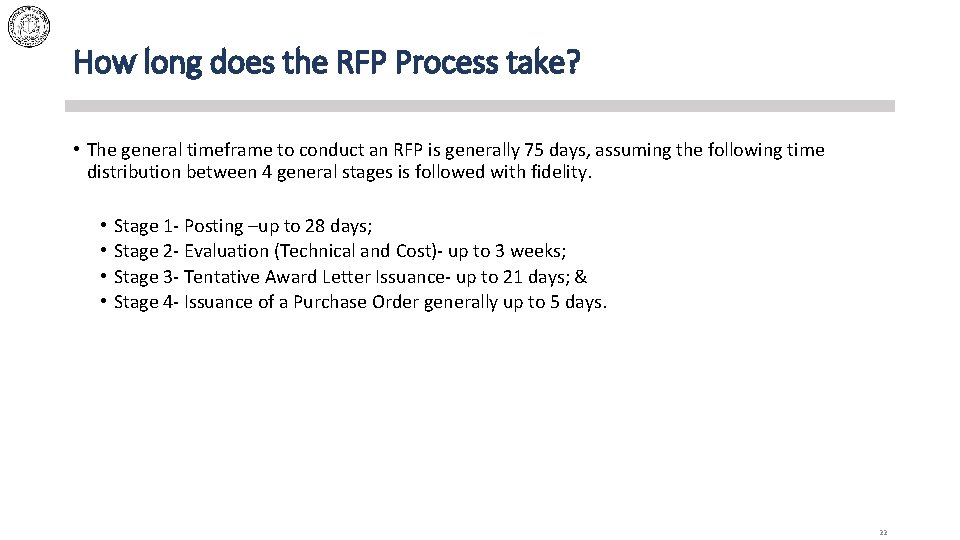 How long does the RFP Process take? • The general timeframe to conduct an