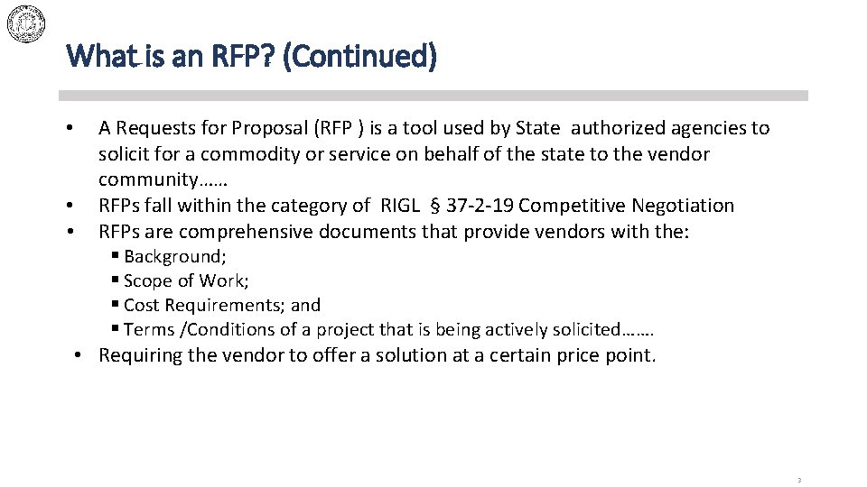 What is an RFP? (Continued) A Requests for Proposal (RFP ) is a tool