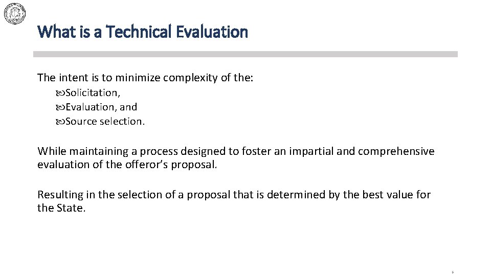 What is a Technical Evaluation The intent is to minimize complexity of the: Solicitation,