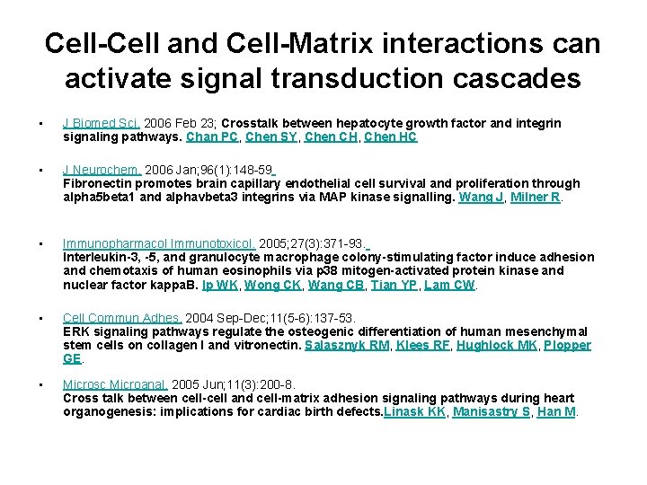 Cell-Cell and Cell-Matrix interactions can activate signal transduction cascades • J Biomed Sci. 2006