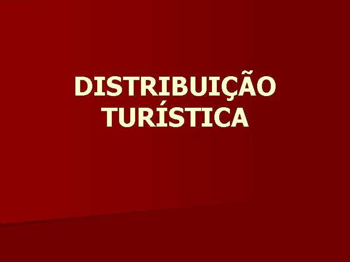 DISTRIBUIÇÃO TURÍSTICA 