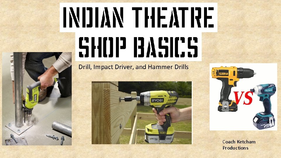 Drill, Impact Driver, and Hammer Drills Coach Ketcham Productions 