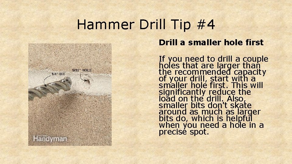 Hammer Drill Tip #4 Drill a smaller hole first If you need to drill