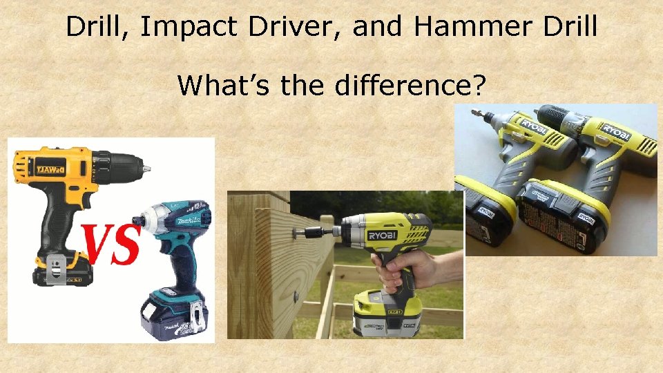 Drill, Impact Driver, and Hammer Drill What’s the difference? 