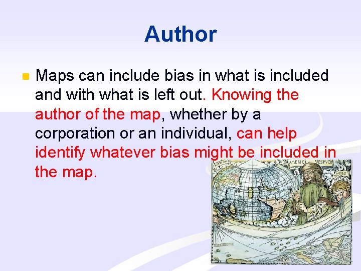 Author n Maps can include bias in what is included and with what is