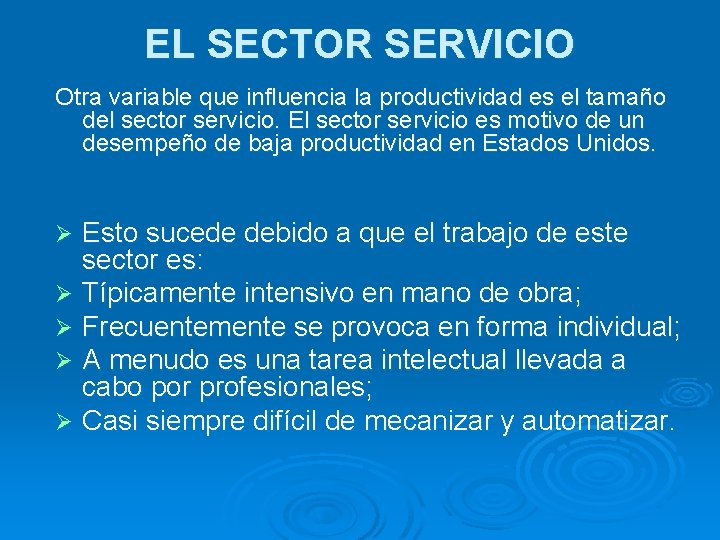 EL SECTOR SERVICIO Otra variable que influencia la productividad es el tamaño del sector