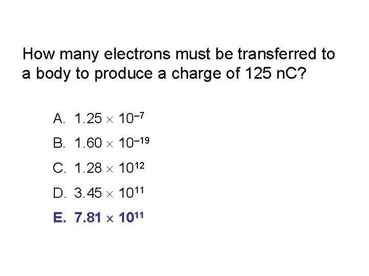 How many electrons must be transferred to a body to produce a charge of