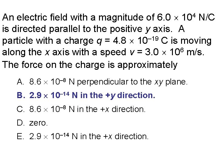 An electric field with a magnitude of 6. 0 104 N/C is directed parallel