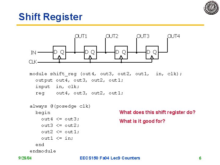 Shift Register OUT 1 IN D Q OUT 2 OUT 3 D Q OUT Shift Register OUT 1 IN D Q OUT 2 OUT 3 D Q OUT