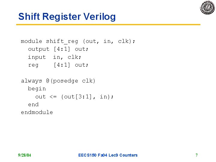 Shift Register Verilog module shift_reg (out, in, clk); output [4: 1] out; input in,