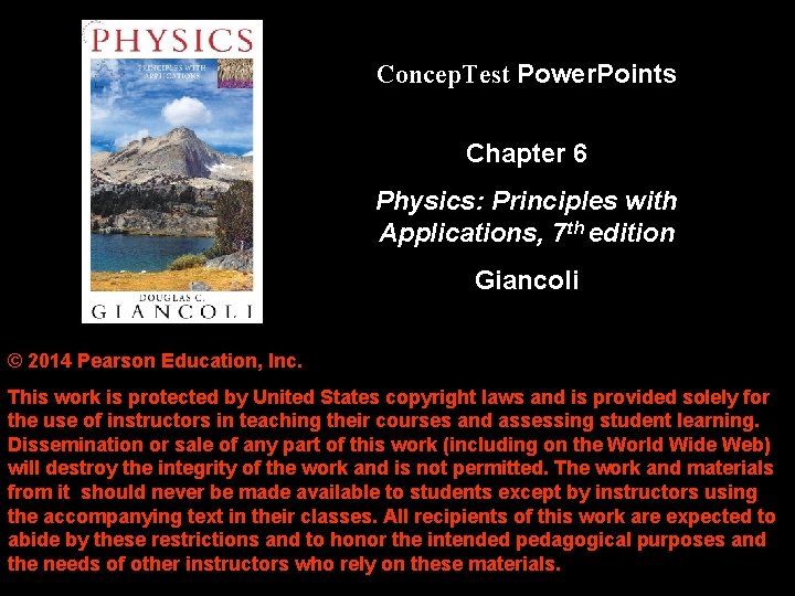 Concep. Test Power. Points Chapter 6 Physics: Principles with Applications, 7 th edition Giancoli