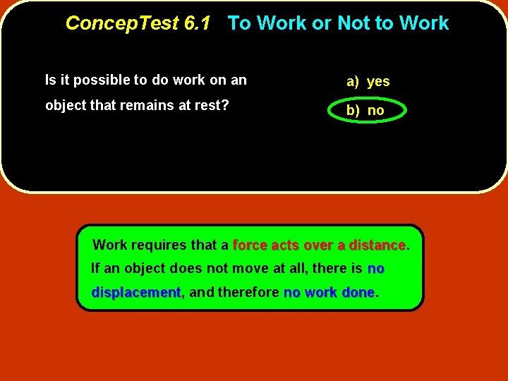 Concep. Test 6. 1 To Work or Not to Work Is it possible to