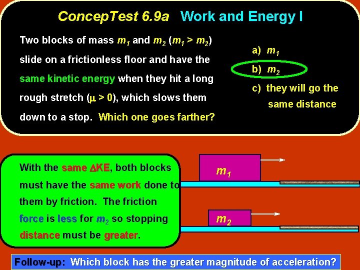 Concep. Test 6. 9 a Work and Energy I Two blocks of mass m