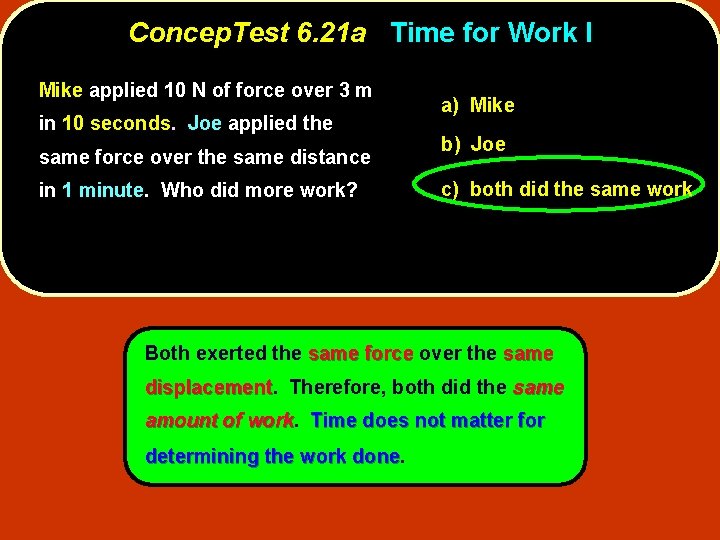 Concep. Test 6. 21 a Time for Work I Mike applied 10 N of