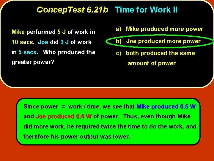 Concep. Test 6. 21 b Time for Work II Mike performed 5 J of