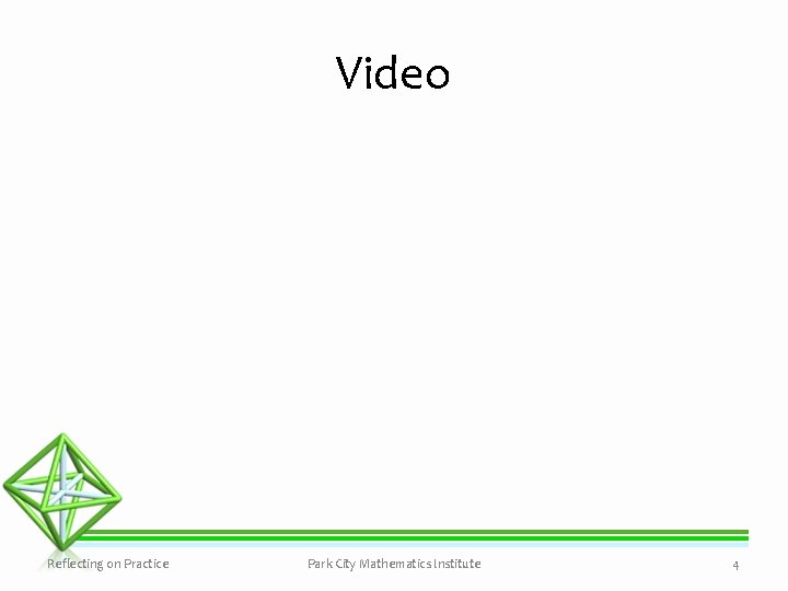 Video Reflecting on Practice Park City Mathematics Institute 4 