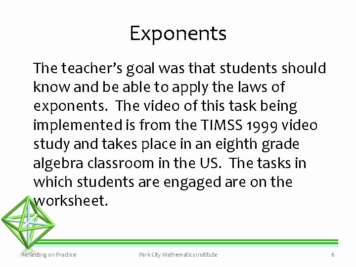 Exponents The teacher’s goal was that students should know and be able to apply