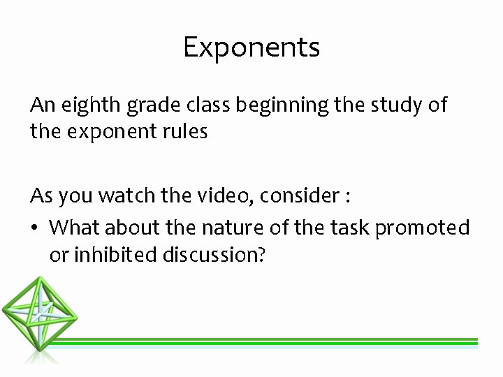 Exponents An eighth grade class beginning the study of the exponent rules As you