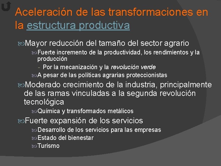 Aceleración de las transformaciones en la estructura productiva Mayor reducción del tamaño del sector Aceleración de las transformaciones en la estructura productiva Mayor reducción del tamaño del sector