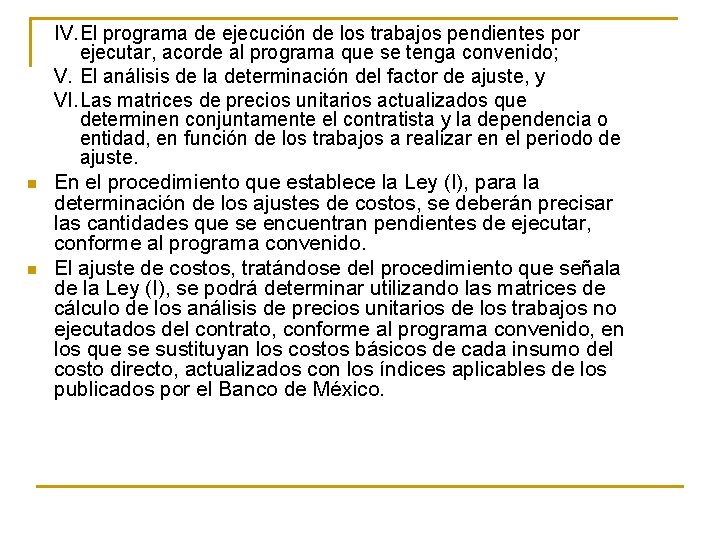 IV. El programa de ejecución de los trabajos pendientes por ejecutar, acorde al programa