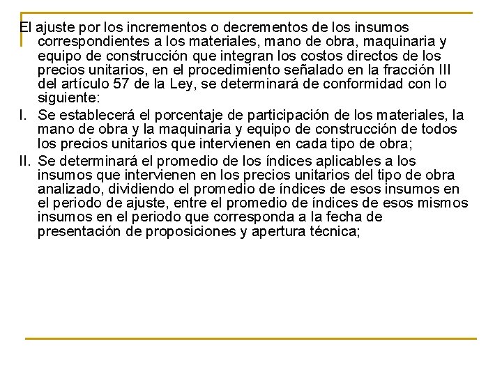 El ajuste por los incrementos o decrementos de los insumos correspondientes a los materiales,