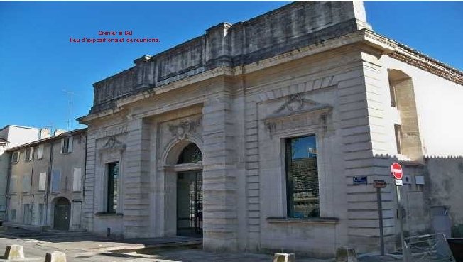Grenier à Sel lieu d’expositions et de réunions. 