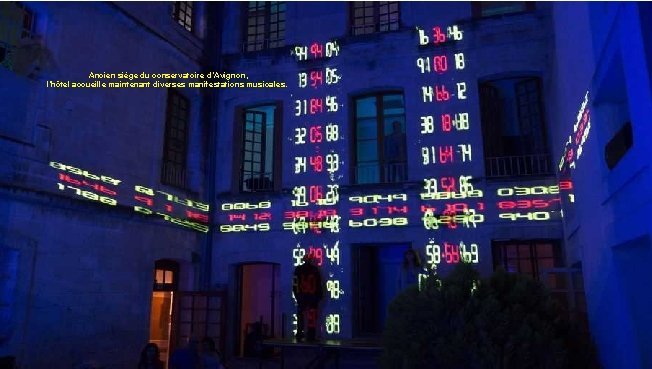 Ancien siège du conservatoire d’Avignon, l’hôtel accueille maintenant diverses manifestations musicales. 