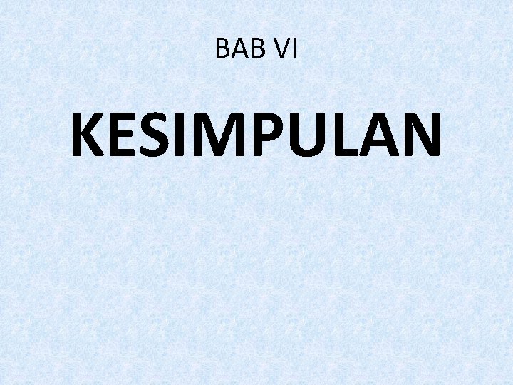 BAB VI KESIMPULAN 