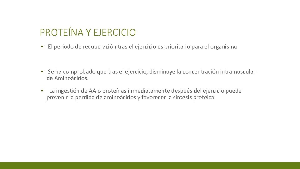 PROTEÍNA Y EJERCICIO ▪ El periodo de recuperación tras el ejercicio es prioritario para