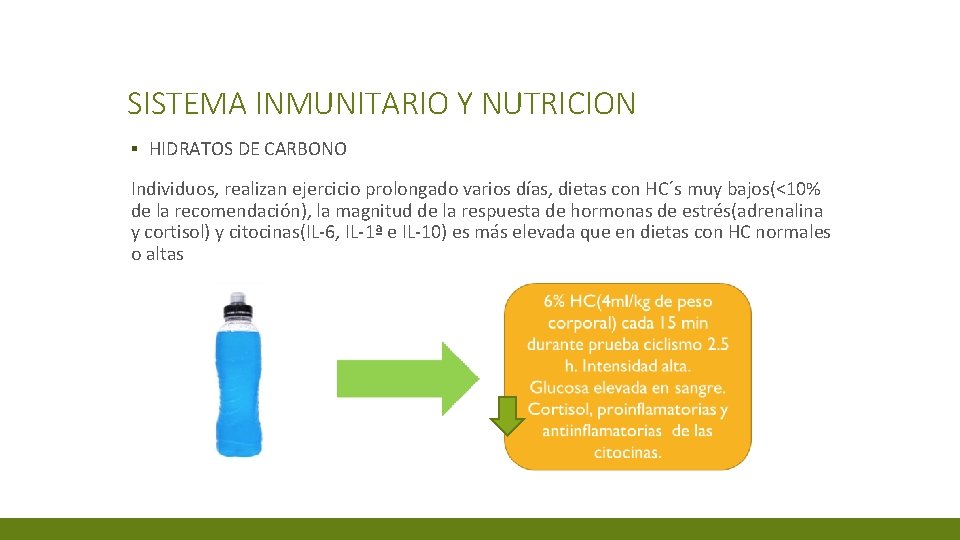 SISTEMA INMUNITARIO Y NUTRICION ▪ HIDRATOS DE CARBONO Individuos, realizan ejercicio prolongado varios días,