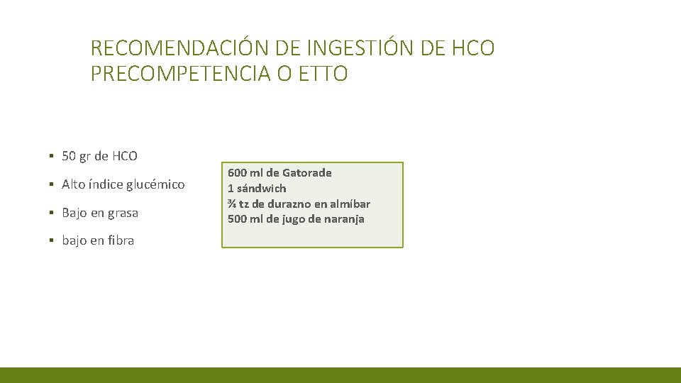 RECOMENDACIÓN DE INGESTIÓN DE HCO PRECOMPETENCIA O ETTO ▪ 50 gr de HCO ▪
