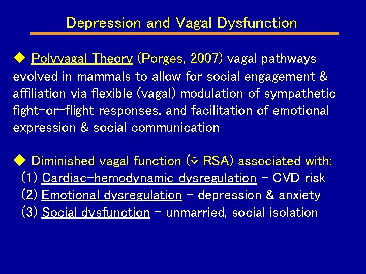 Depression and Vagal Dysfunction Polyvagal Theory (Porges, 2007) vagal pathways evolved in mammals to