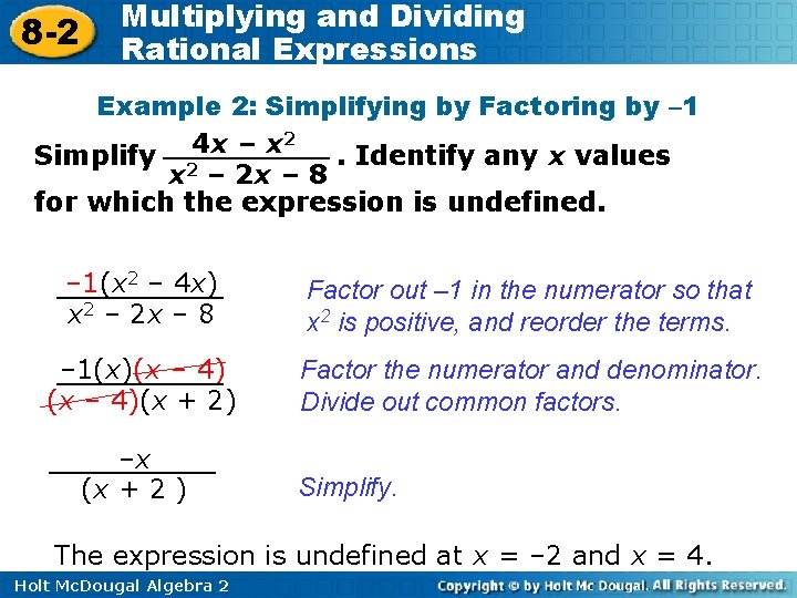 8 -2 Multiplying and Dividing Rational Expressions Example 2: Simplifying by Factoring by –