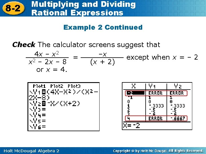 8 -2 Multiplying and Dividing Rational Expressions Example 2 Continued Check The calculator screens