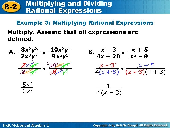 8 -2 Multiplying and Dividing Rational Expressions Example 3: Multiplying Rational Expressions Multiply. Assume