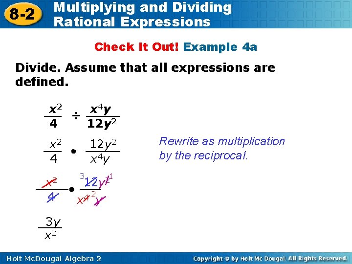 8 -2 Multiplying and Dividing Rational Expressions Check It Out! Example 4 a Divide.