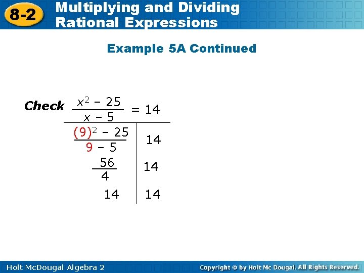 8 -2 Multiplying and Dividing Rational Expressions Example 5 A Continued 2 – 25