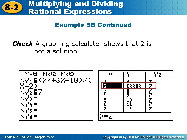 8 -2 Multiplying and Dividing Rational Expressions Example 5 B Continued Check A graphing