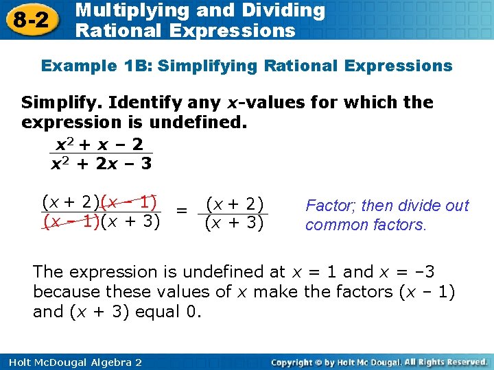 8 -2 Multiplying and Dividing Rational Expressions Example 1 B: Simplifying Rational Expressions Simplify.