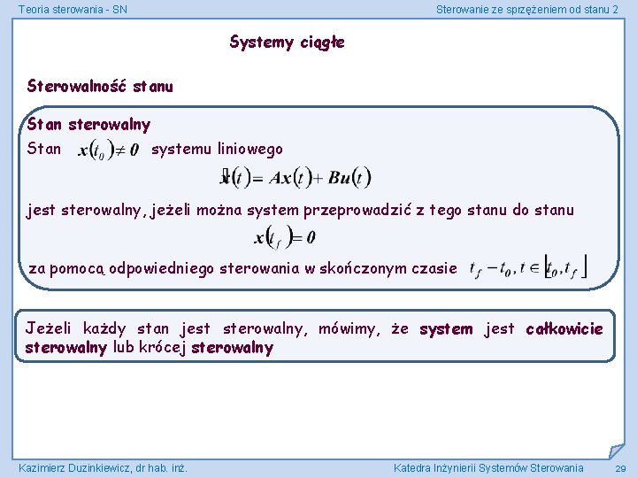 Teoria sterowania - SN Sterowanie ze sprzężeniem od stanu 2 Systemy ciągłe Sterowalność stanu