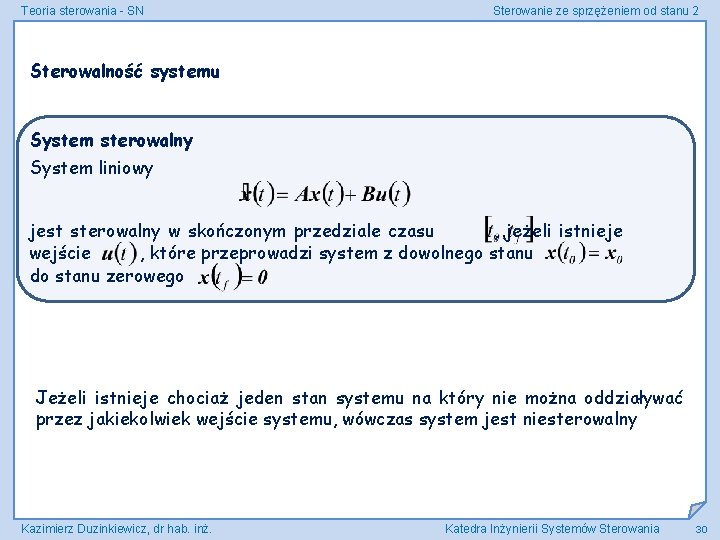 Teoria sterowania - SN Sterowanie ze sprzężeniem od stanu 2 Sterowalność systemu System sterowalny