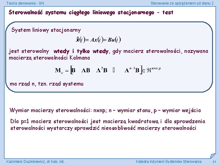 Teoria sterowania - SN Sterowanie ze sprzężeniem od stanu 2 Sterowalność systemu ciągłego liniowego