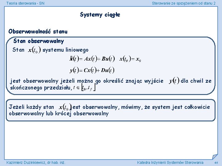 Teoria sterowania - SN Sterowanie ze sprzężeniem od stanu 2 Systemy ciągłe Obserwowalność stanu