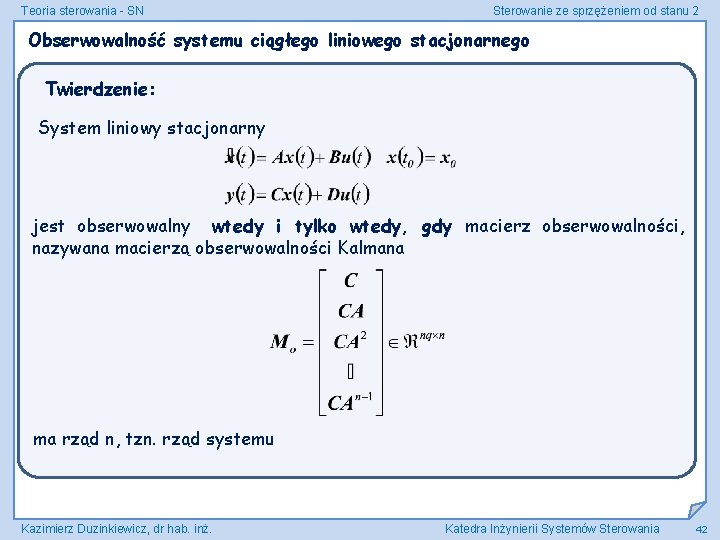 Teoria sterowania - SN Sterowanie ze sprzężeniem od stanu 2 Obserwowalność systemu ciągłego liniowego
